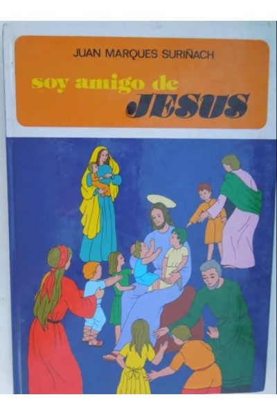 Soy amigo de Jesús - Juan Marqués Suriñach.